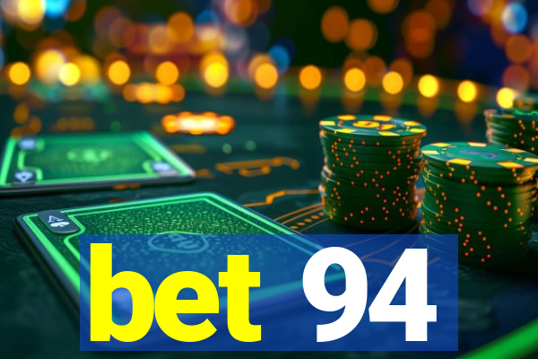 bet 94